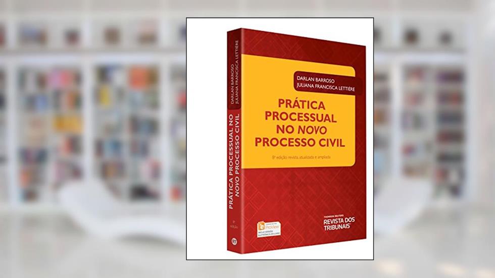 Prática Processual no Novo Processo Civil. 2018, do autor Darlan Barroso; Juliana Francisca Lettière