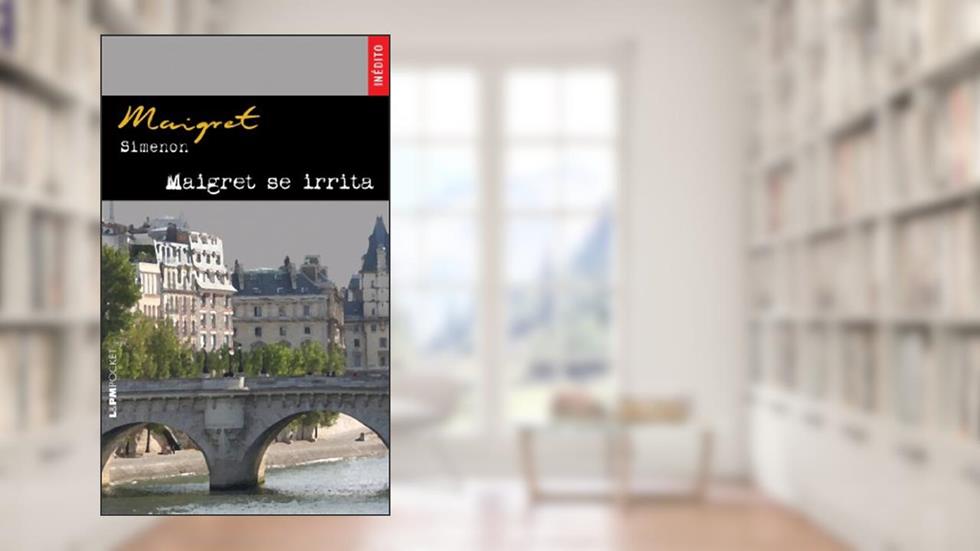 Maigret Se Irrita - Coleção L&PM Pocket, do autor Georges Simenon