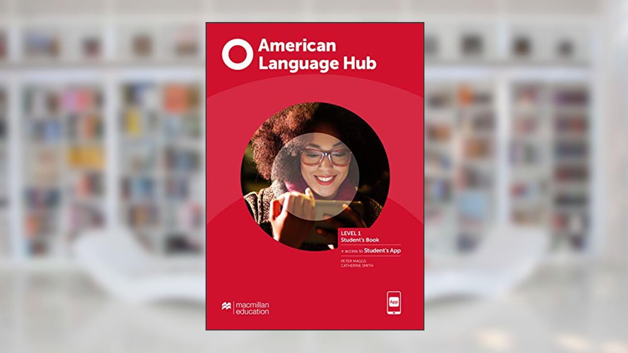 American Language hub - Student's Pack & app W/workbook (w/key) - 1, do autor Peter Maggs; Catherine Smith
