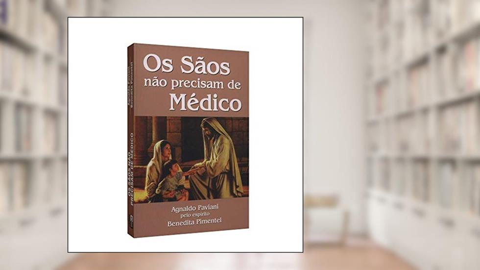 Os Sãos não Precisam de Médico, do autor Agnaldo Paviani