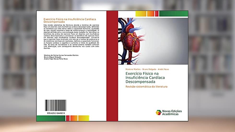 Exercício Físico na Insuficiência Cardíaca Descompensada: Revisão sistemática da literatura, do autor Marlene Martins; Bruno Delgado; André Novo