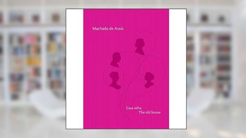 Capa de Casa Velha: The Old House, do autor Machado de Assis