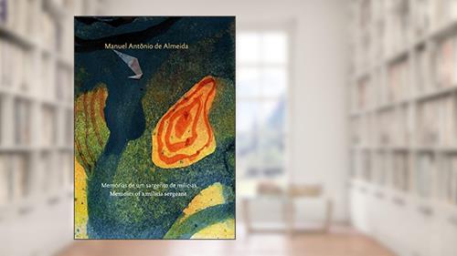 Capa de Memórias De Um Sargento De Milícias: Memoirs Of A Militia Sergeant, do autor Manuel Antônio de Almeida