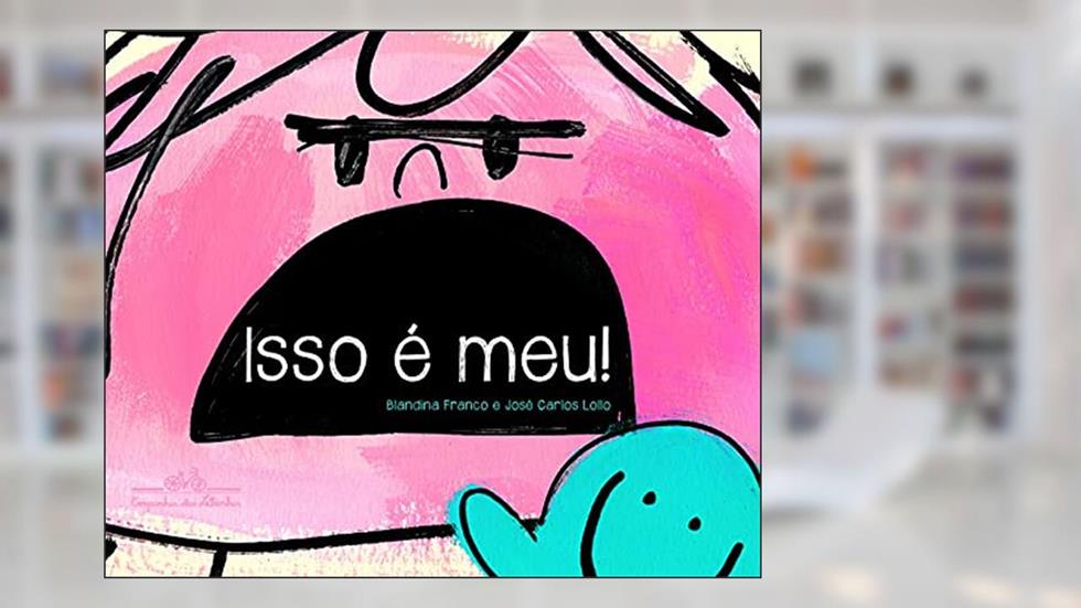 Isso é meu!, do autor Blandina Franco