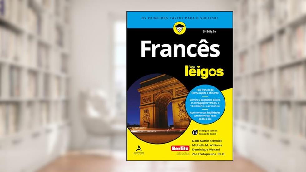 Francês Para Leigos, do autor Dodi-Katrin Schmidt; Michelle M. Williams; Dominique Wenzel; Zoe Erotopoulos