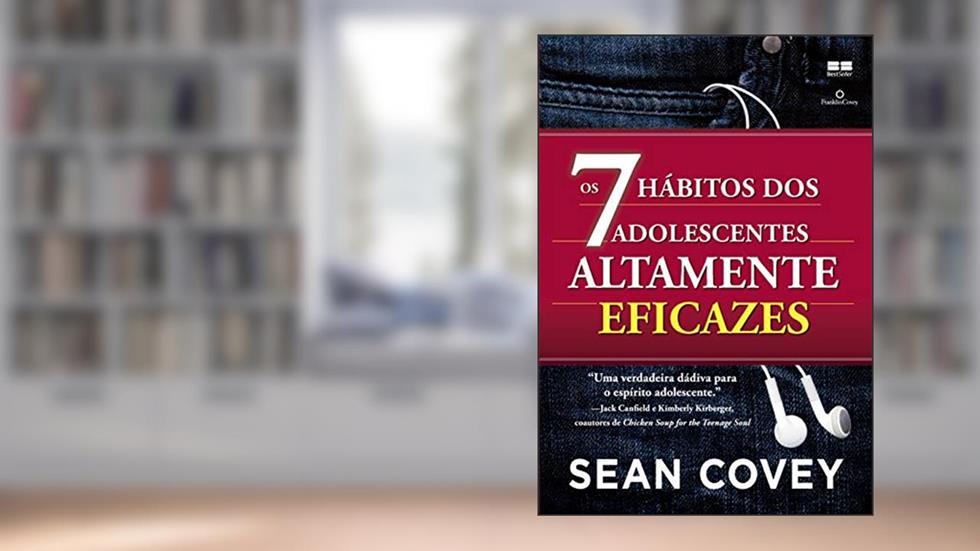 Os 7 hábitos dos adolescentes altamente eficazes, do autor Sean Covey