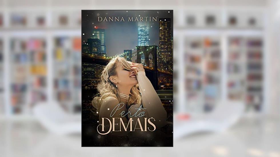 Perto Demais, do autor Danna Martin