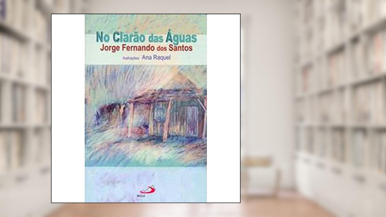 No Clarão das Águas, do autor Jorge Fernando dos Santos