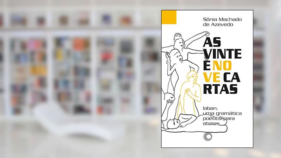 As Vinte e nove cartas: Laban, um gramática poética para atores (Perspectiva em cena), do autor Sônia Machado de Azevedo