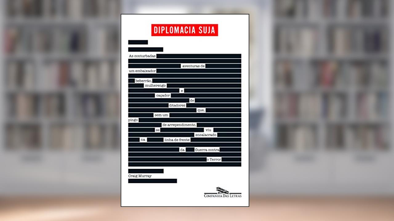 Diplomacia suja, do autor Craig Murray