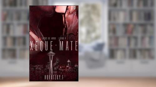 Capa de Xeque-mate (Série laços do amor Livro 4), do autor Novatzky. F