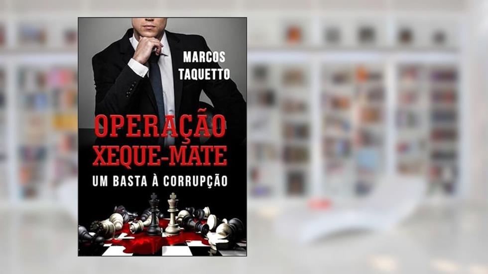 Operacao Xeque-Mate, do autor Marcos Taquetto