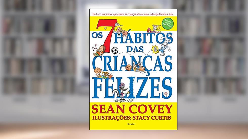 Os 7 hábitos das crianças felizes, do autor Sean Covey