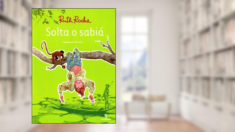 Solta o sabiá, do autor Ruth Rocha