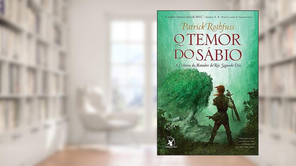 O temor do sábio (A Crônica do Matador do Rei - Livro 2), do autor Patrick Rothfuss