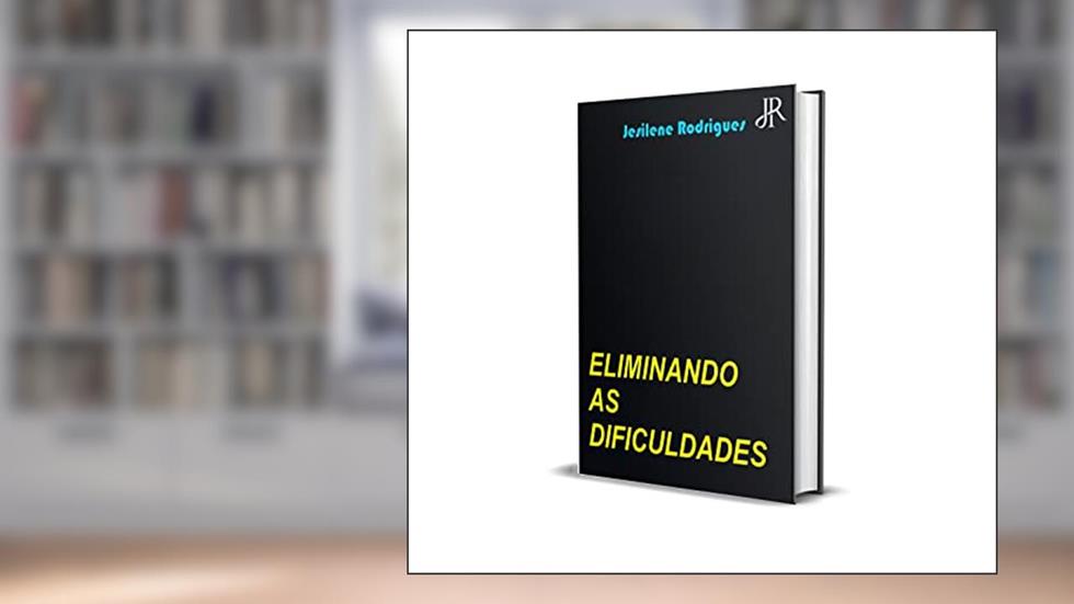 ELIMINANDO AS DIFICULDADES, do autor JESILENE RODRIGUES