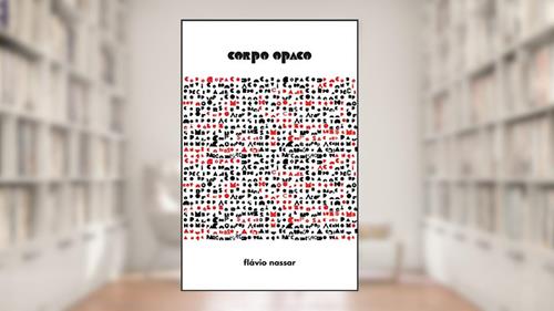 Capa de Corpo Opaco, do autor Flávio Nassar