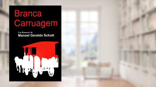 Capa de BRANCA CARRUAGEM, do autor MANOEL GERALDO  SCHOTT