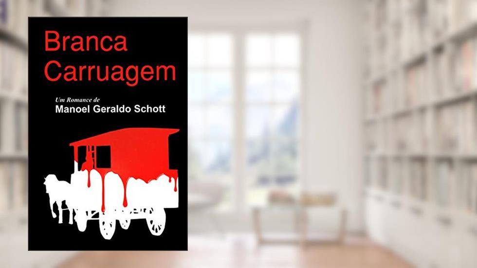 BRANCA CARRUAGEM, do autor MANOEL GERALDO  SCHOTT