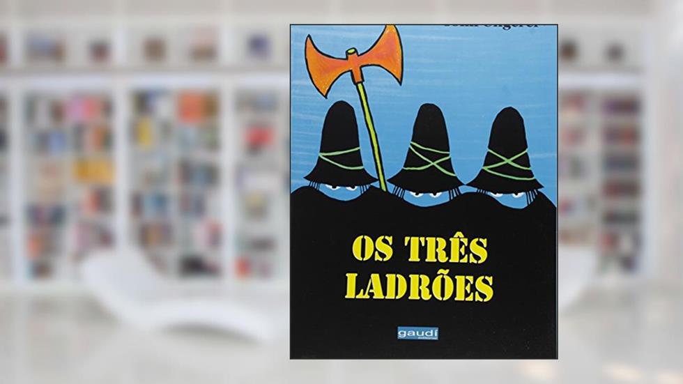 Os três ladrões, do autor Tomi Ungerer