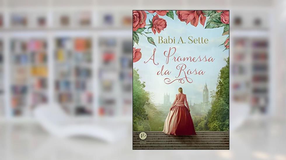A promessa da rosa, do autor Babi A. Sette