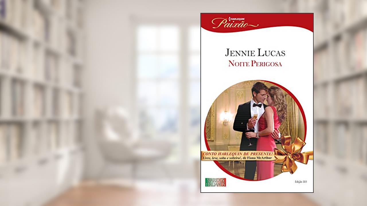 Noite Perigosa (Harlequin Jessica Especial Livro 301), do autor Jennie Lucas