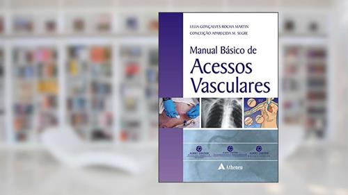 Capa de Manual Básico de Acessos Vasculares, do autor Lelia Gonçalves Rocha Martin; Conceição Aparecida M. Segre