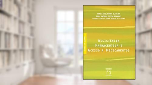 Capa de Assistência farmacêutica e acesso a medicamentos, do autor Maria Auxiliadora Oliveira; Jorge Antonio Zepeda Bermudez; Claudia Garcia Serpa Osório-de-Castro
