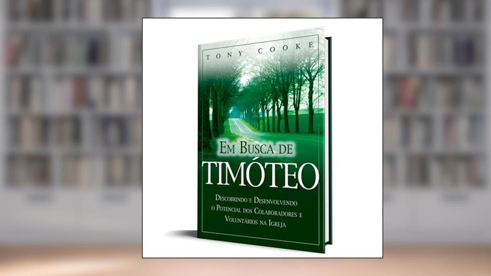 Em Busca de Timóteo, do autor Tony Cooke
