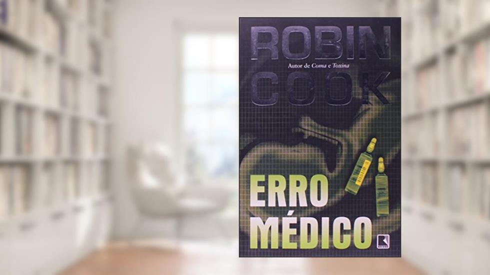 Erro Médico, do autor Robin Cook