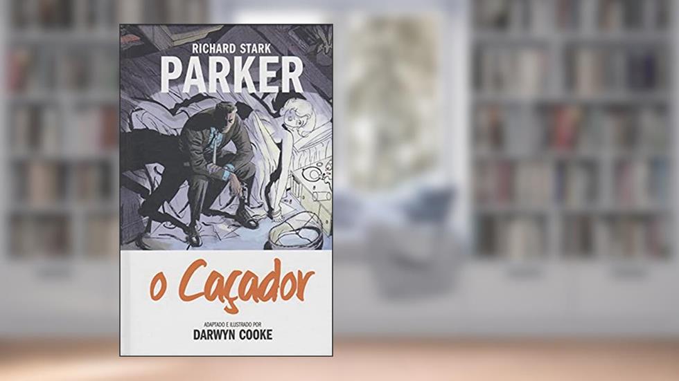 PARKER 1 O CACADOR, do autor Richard Stark