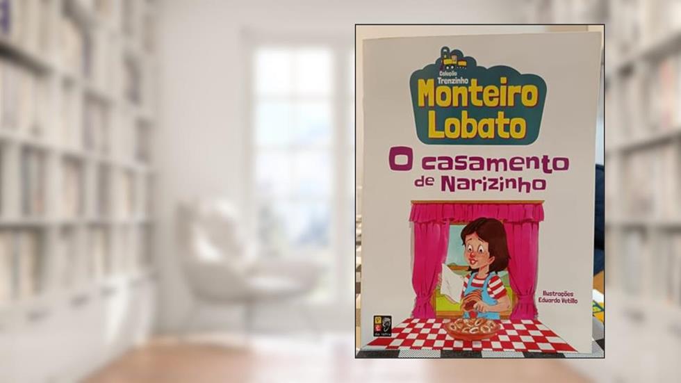 Monteiro Lobato - o Casamento de Narizinho (trenzinho), do autor Monteiro Lobato; Pé Da Letra