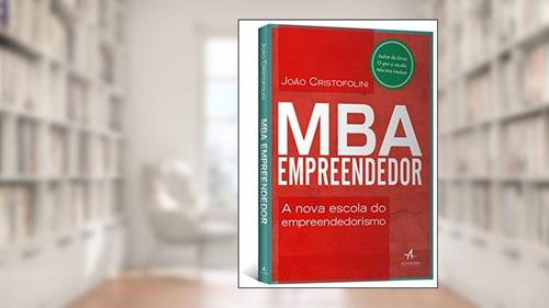 Capa de Mba Empreendedor : a Nova Escola do Empreendedorismo, do autor João Cristofolini
