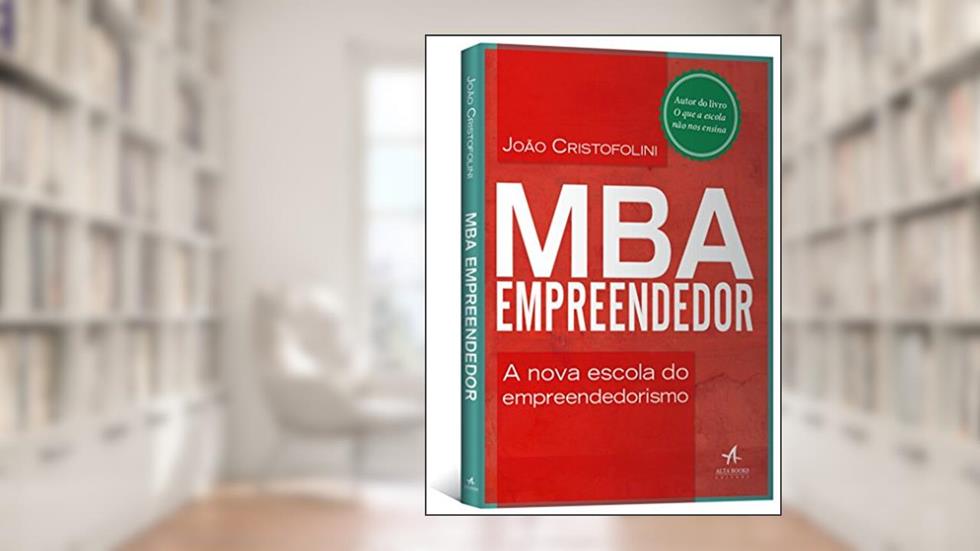 Mba Empreendedor : a Nova Escola do Empreendedorismo, do autor João Cristofolini