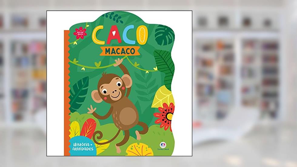 Caco Macaco, do autor Ciranda Cultural