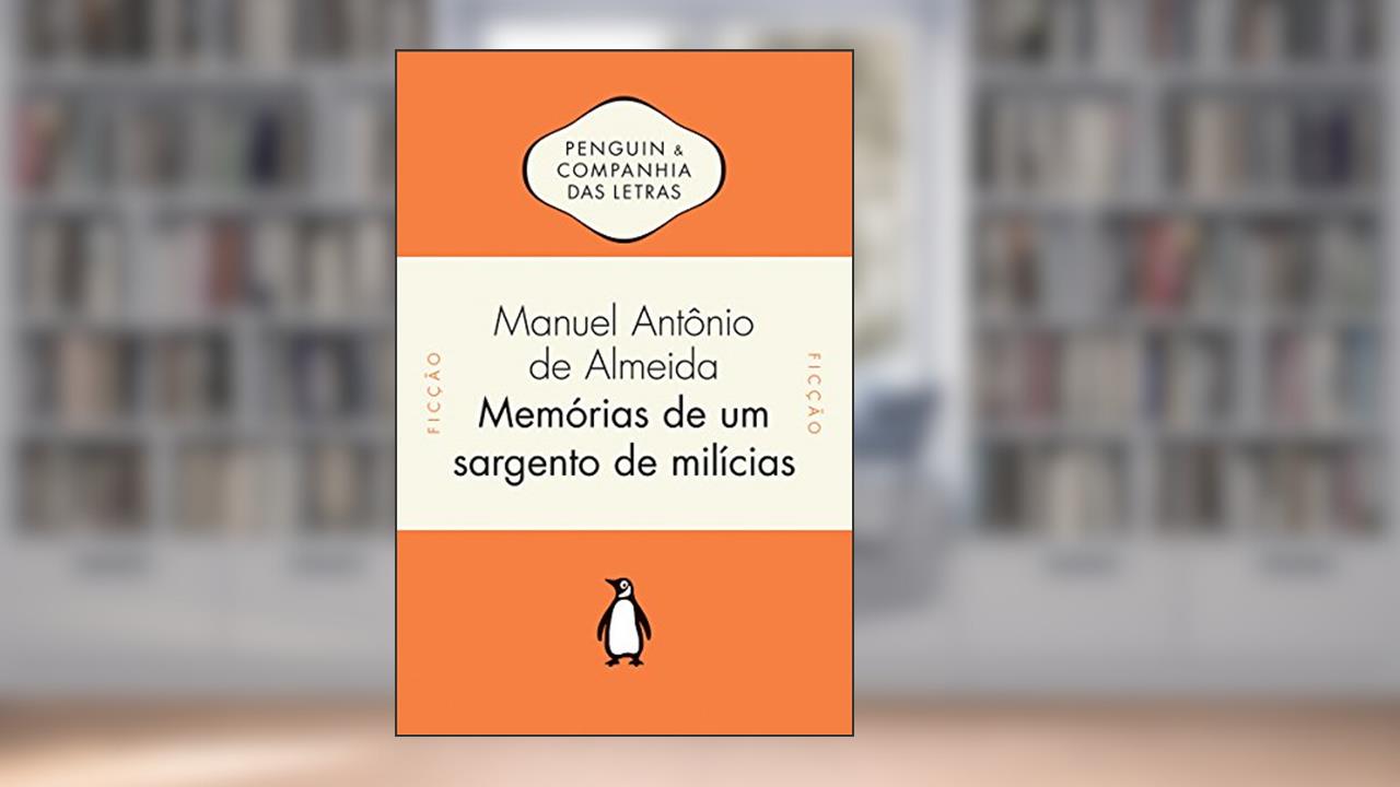 Memórias de um sargento de milícias, do autor Manuel Antônio de Almeida