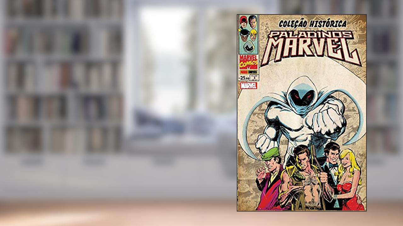 Coleção Histórica: Paladinos Marvel - Volume 3, do autor Doug Moench