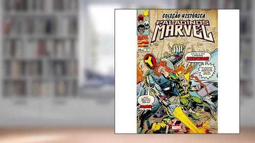 Capa de Coleção Histórica Marvel: Paladinos Marvel - Volume 11, do autor Chris Claremont