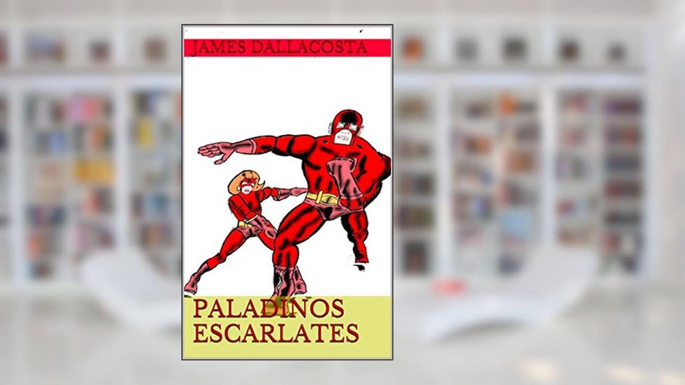 Paladinos Escarlates, do autor James Dallacosta