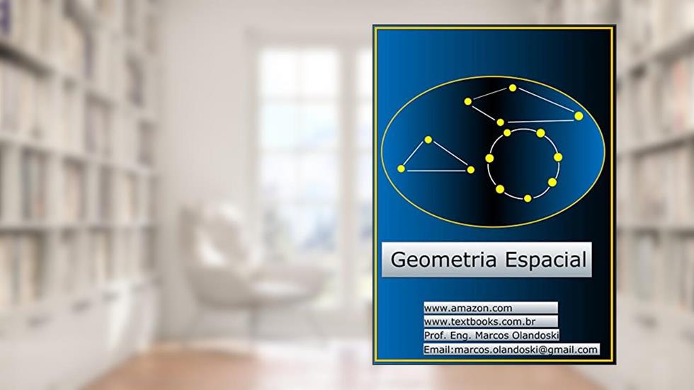 Geometria Espacial: Ensino Médio ou Segundo Grau, do autor Marcos Olandoski