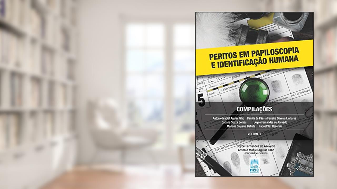 PERITOS EM PAPILOSCOPIA E IDENTIFICAÇÃO HUMANA: VOLUME I, do autor Joyce Fernandes de Azevedo