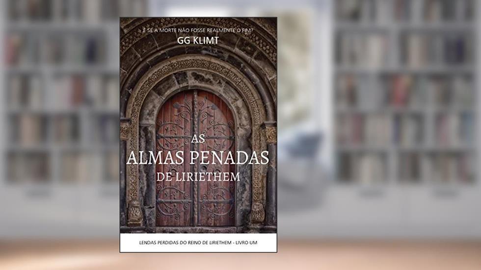 As Almas Penadas de Liriethem, do autor GG Klimt