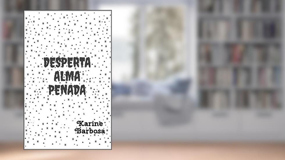 Desperta Alma Penada, do autor Karine Barbosa
