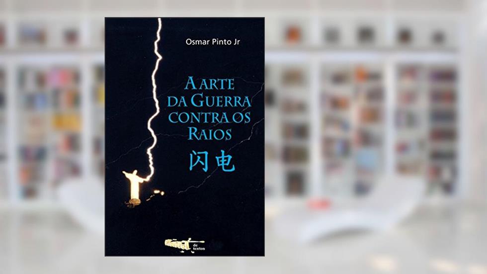 A Arte da Guerra Contra os Raios, do autor Osmar Pinto Júnior