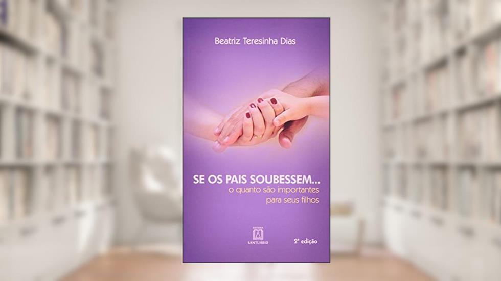 Se os Pais Soubessem, do autor Beatriz Teresinha Dias