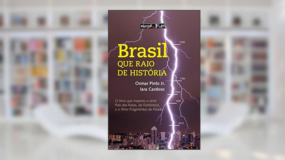 Brasil. Que Raio de História, do autor Osmar Pinto Jr.; Iara Cardoso