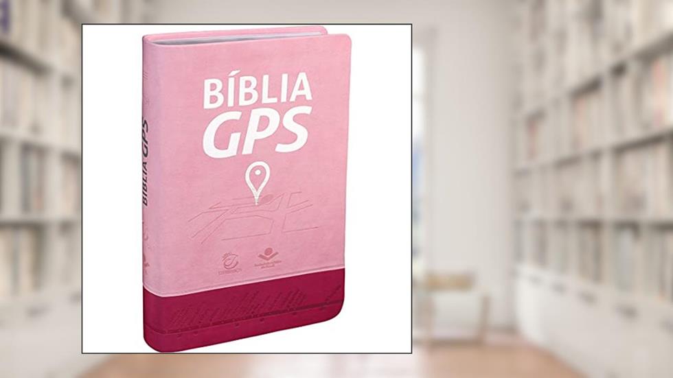 Bíblia GPS - Couro sintético Rosa: Nova Tradução na Linguagem de Hoje (NTLH), do autor Sociedade Bíblica do Brasil
