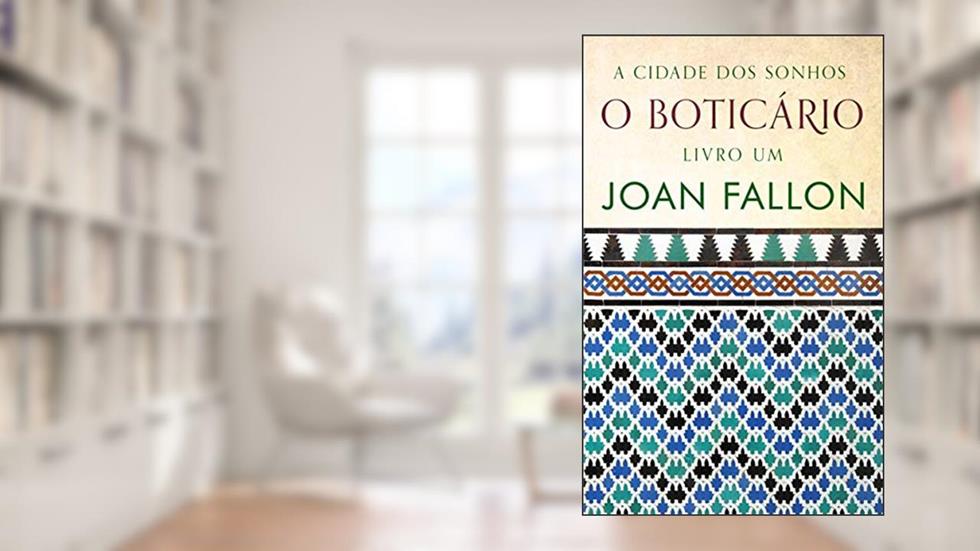 O Boticário (A Cidade dos Sonhos Livro 1), do autor Joan Fallon