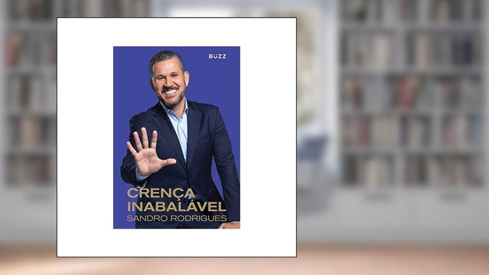 Crença Inabalável, do autor Sandro Rodrigues