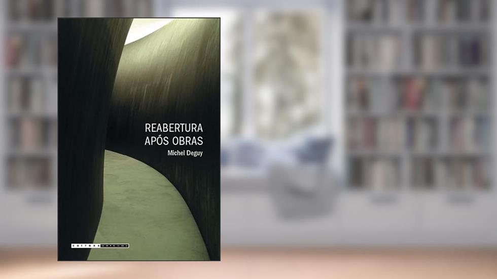 Reabertura após obras, do autor Michel Deguy
